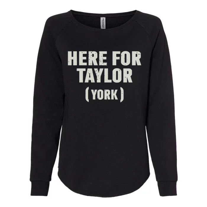 Here For Taylor York Womens California Wash Sweatshirt