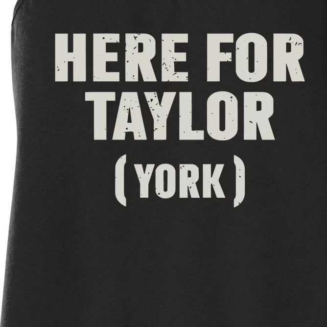 Here For Taylor York Women's Racerback Tank