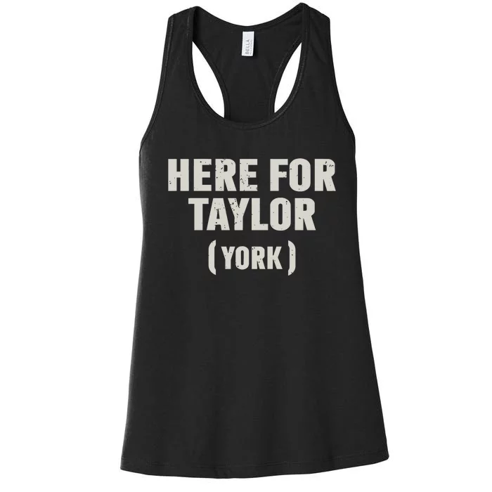 Here For Taylor York Women's Racerback Tank