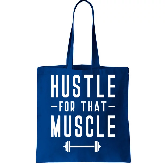 Hustle For That Muscle Weights Dead Lift Bench Press Squats Meaningful Gift Tote Bag