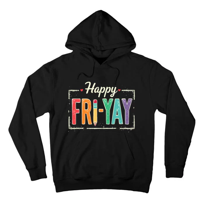 Happy Friyay Teacher Essentials Tall Hoodie