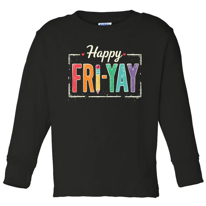 Happy Friyay Teacher Essentials Toddler Long Sleeve Shirt