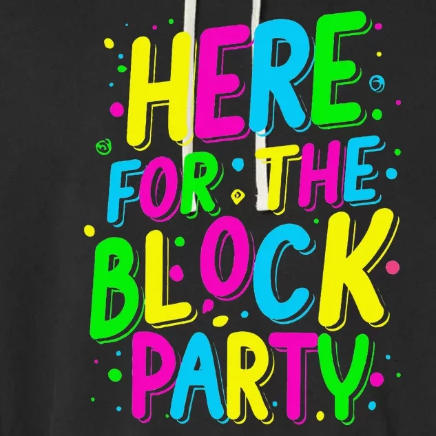 Here For The Block Party Funny Builder Garment-Dyed Fleece Hoodie