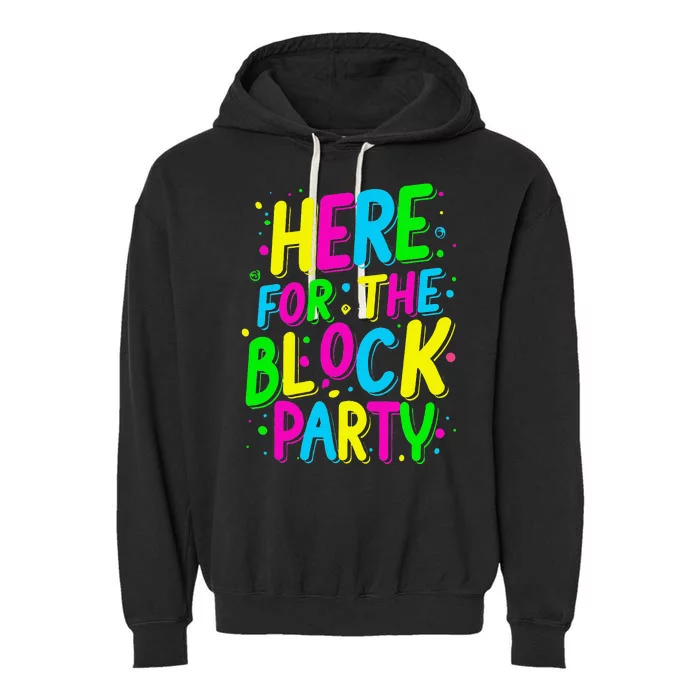 Here For The Block Party Funny Builder Garment-Dyed Fleece Hoodie