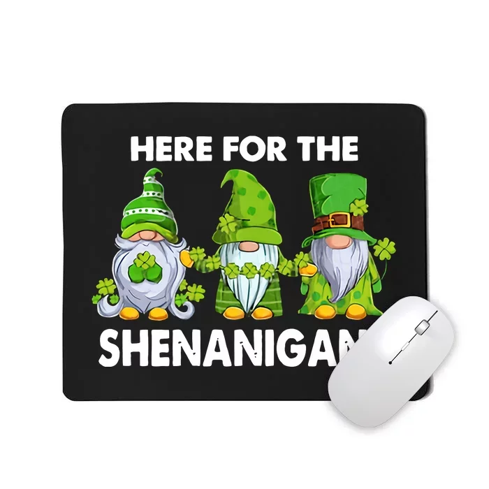 Here For The Shenanigans St Patrick's Day Holiday Lucky Gnome Mousepad