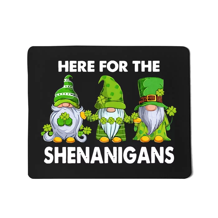 Here For The Shenanigans St Patrick's Day Holiday Lucky Gnome Mousepad