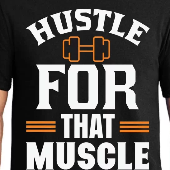 Hustle For That Muscle Workout Gym Exercise Meaningful Gift Pajama Set