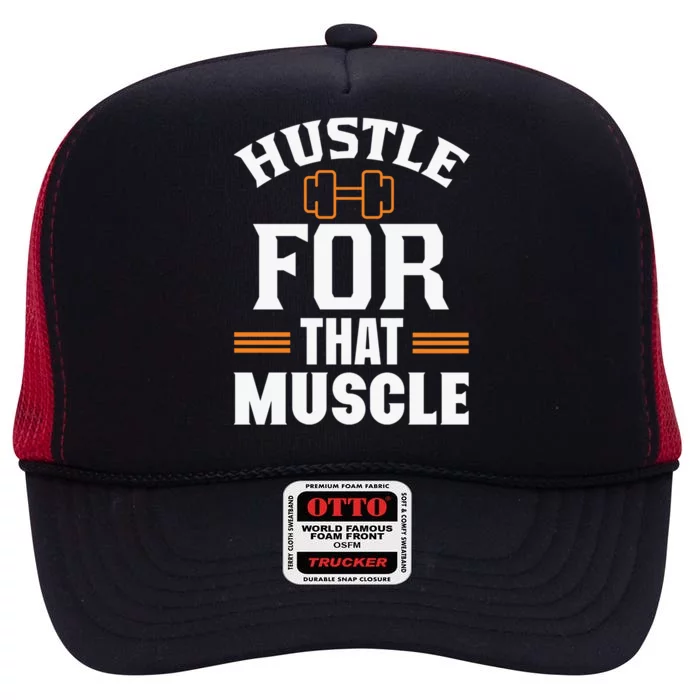 Hustle For That Muscle Workout Gym Exercise Meaningful Gift High Crown Mesh Trucker Hat