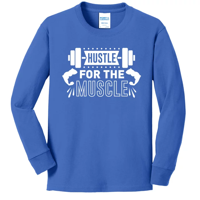 Hustle For The Muscle Funny Gift Gym Workout Motivational Cool Gift Kids Long Sleeve Shirt