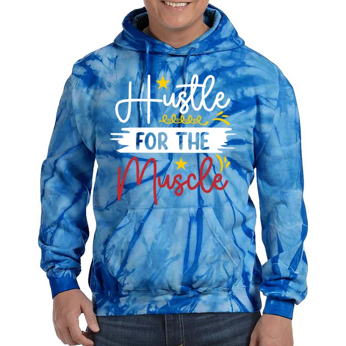 Hustle For The Muscle And Motivated Gym Fitness Gift Tie Dye Hoodie