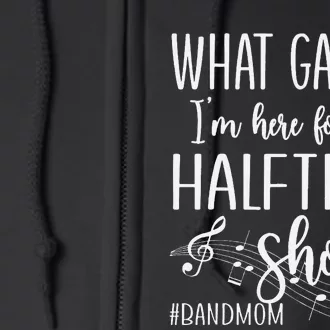 Here For The Halftime Marching Band Mom Full Zip Hoodie