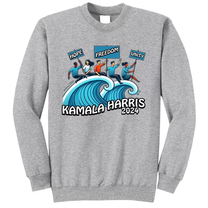 Hope Freedom Unity Elect Kamala Harris President 2024 Tall Sweatshirt