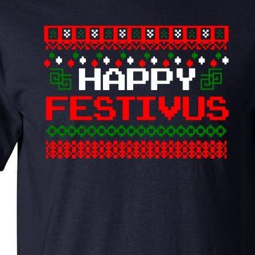 Happy Festivus Ugly Christmas Tall T-Shirt