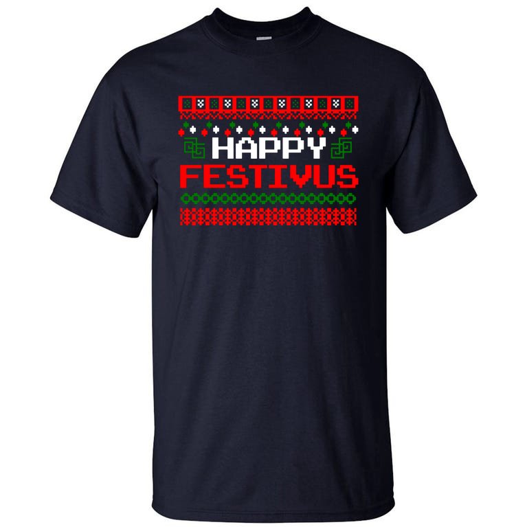 Happy Festivus Ugly Christmas Tall T-Shirt