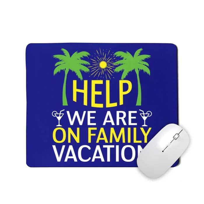 Help Family Vacation Cruise Ladies Summer Beach Gift Mousepad