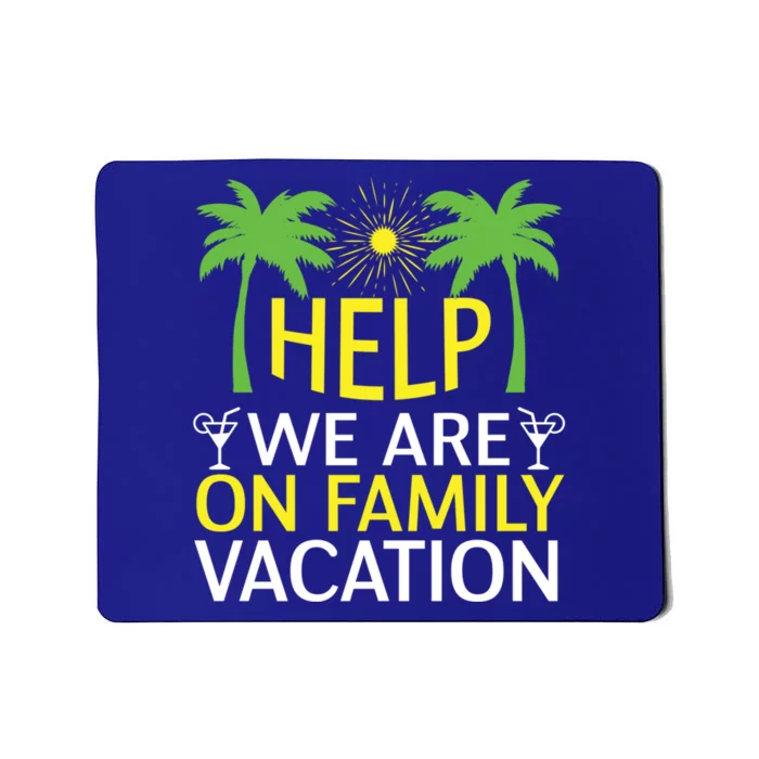 Help Family Vacation Cruise Ladies Summer Beach Gift Mousepad