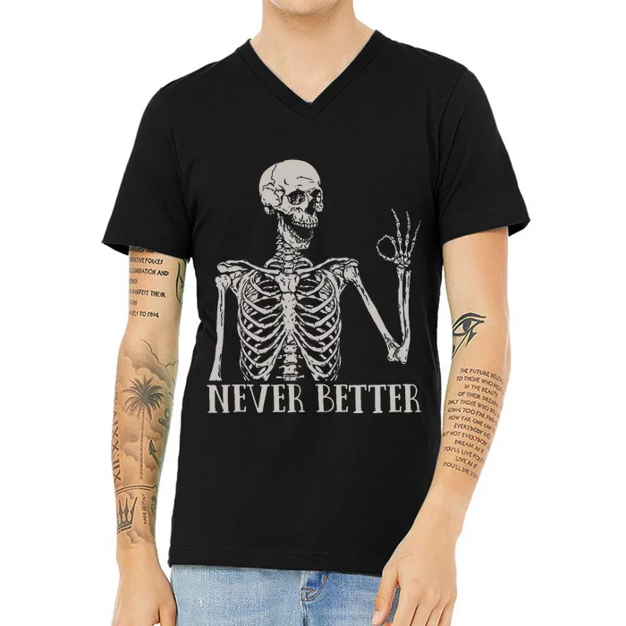 Halloween For Women Never Better Skeleton Funny Skull V-Neck T-Shirt