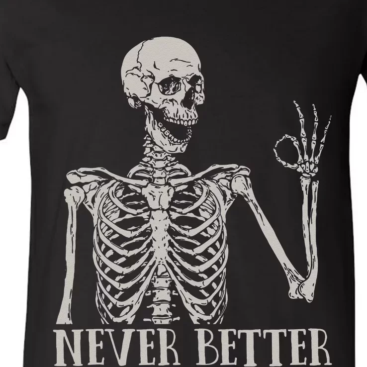 Halloween For Women Never Better Skeleton Funny Skull V-Neck T-Shirt