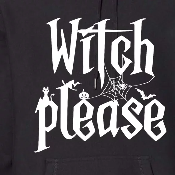 Halloween Funny Witch Please Graphic Premium Hoodie