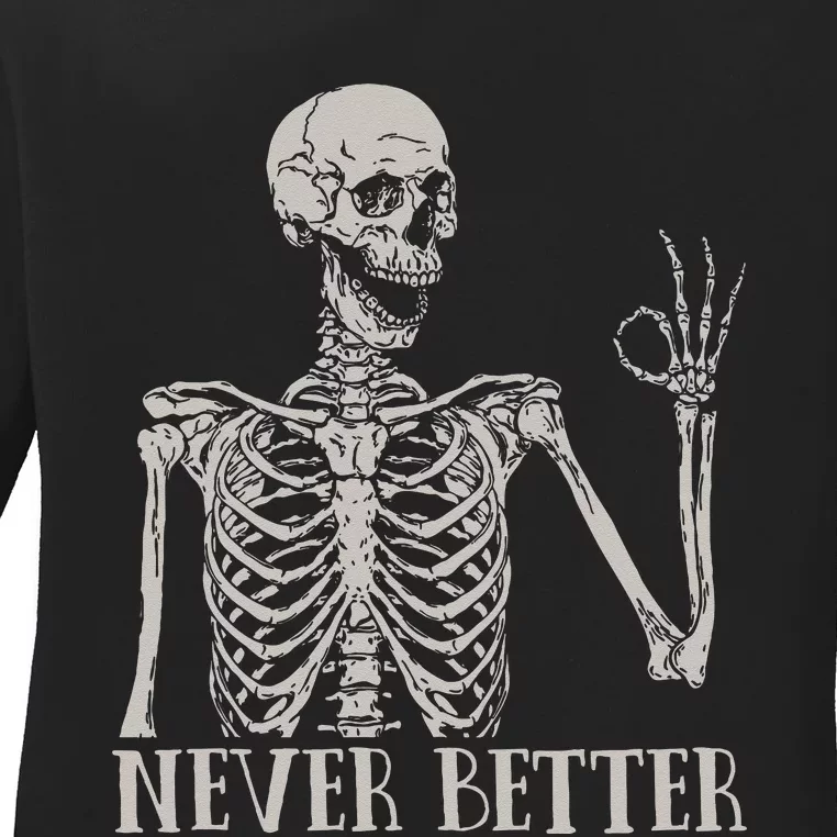 Halloween For Women Never Better Skeleton Funny Skull Ladies Long Sleeve Shirt