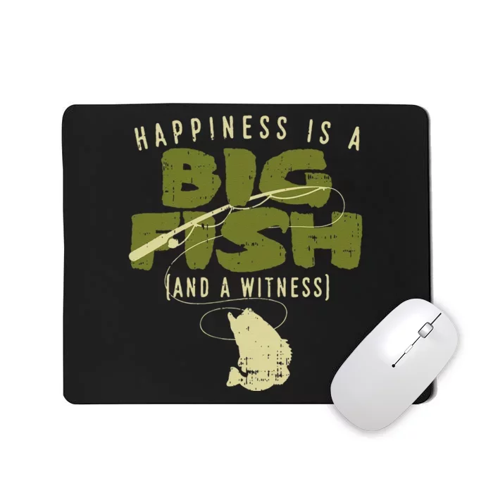 Happiness Fish Witness Big Fishing Fisherman Angler Gift Mousepad