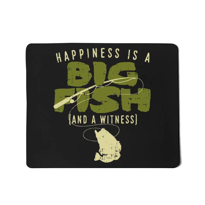 Happiness Fish Witness Big Fishing Fisherman Angler Gift Mousepad