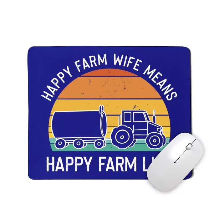 Happy Farm Wife Happy Farm Life Cool Gift Funny Farmer Meaningful Gift Mousepad