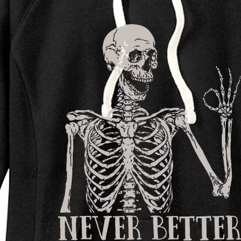 Halloweens For Women Never Better Skeleton Funny Skull Women's Fleece Hoodie