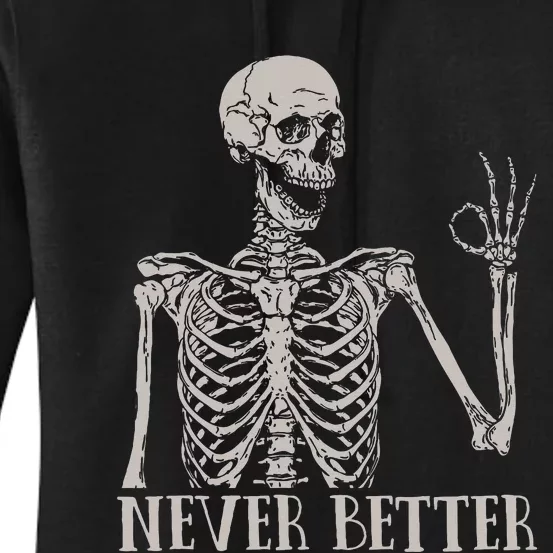 Halloweens For Women Never Better Skeleton Funny Skull Women's Pullover Hoodie