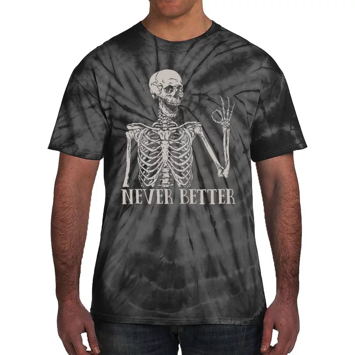 Halloweens For Women Never Better Skeleton Funny Skull Tie-Dye T-Shirt