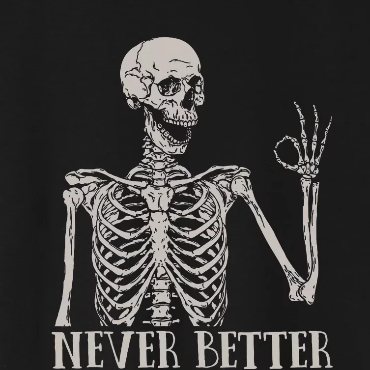 Halloweens For Women Never Better Skeleton Funny Skull Women's Crop Top Tee