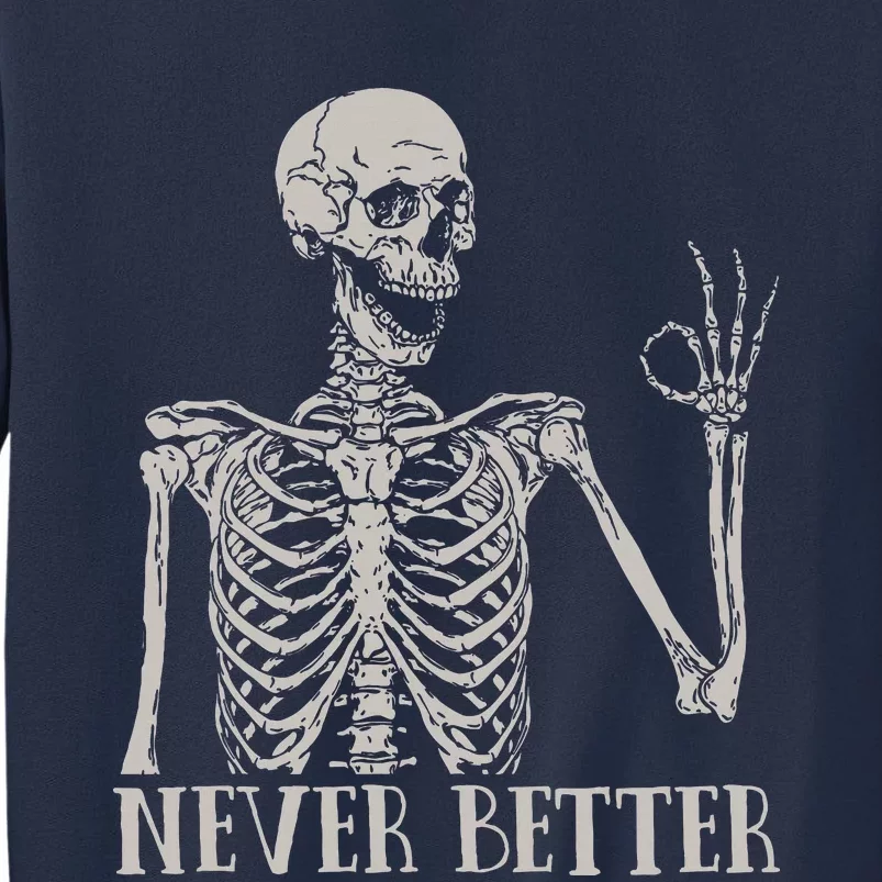 Halloween For Women Never Better Skeleton Funny Skull Sweatshirt