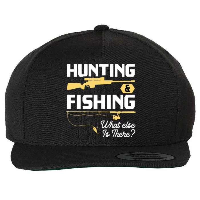 Hunting & Fishing What Else Is There Funny Fisher & Hunter Wool Snapback Cap