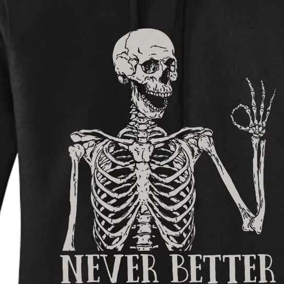 Halloween For Women Never Better Skeleton Funny Skull Women's Pullover Hoodie