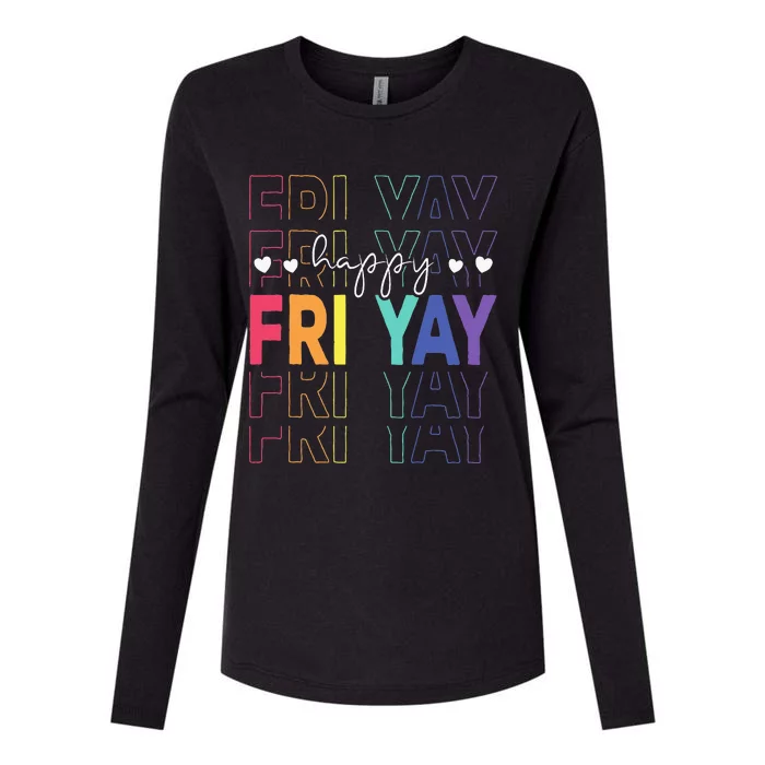 Happy Fri Yay Funny Teacher Friday Womens Cotton Relaxed Long Sleeve T-Shirt