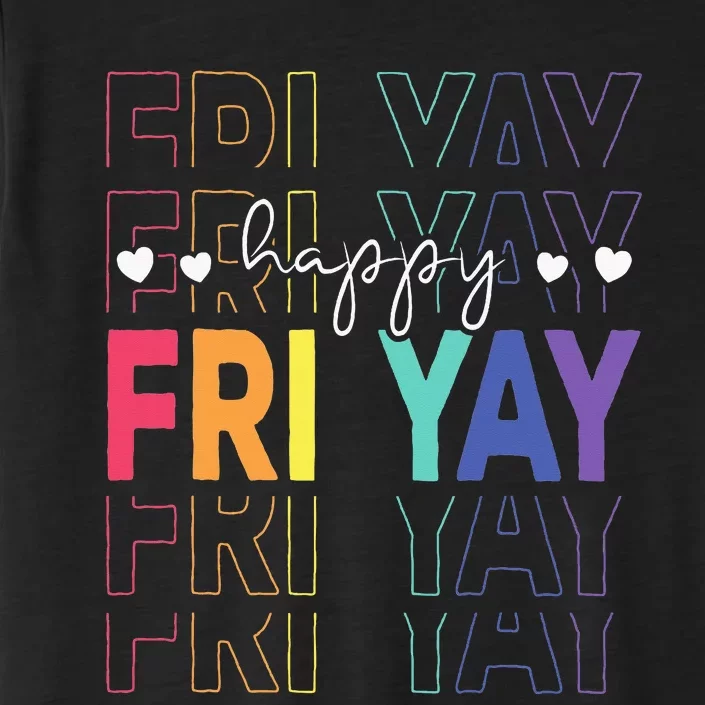 Happy Fri Yay Funny Teacher Friday ChromaSoft Performance T-Shirt