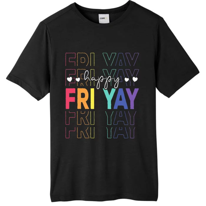 Happy Fri Yay Funny Teacher Friday ChromaSoft Performance T-Shirt