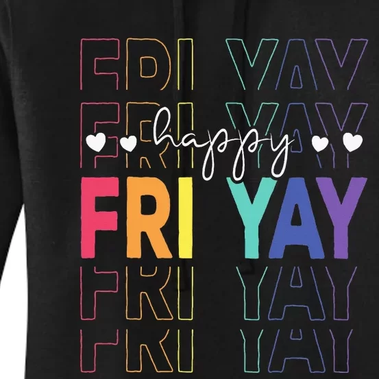 Happy Fri Yay Funny Teacher Friday Women's Pullover Hoodie