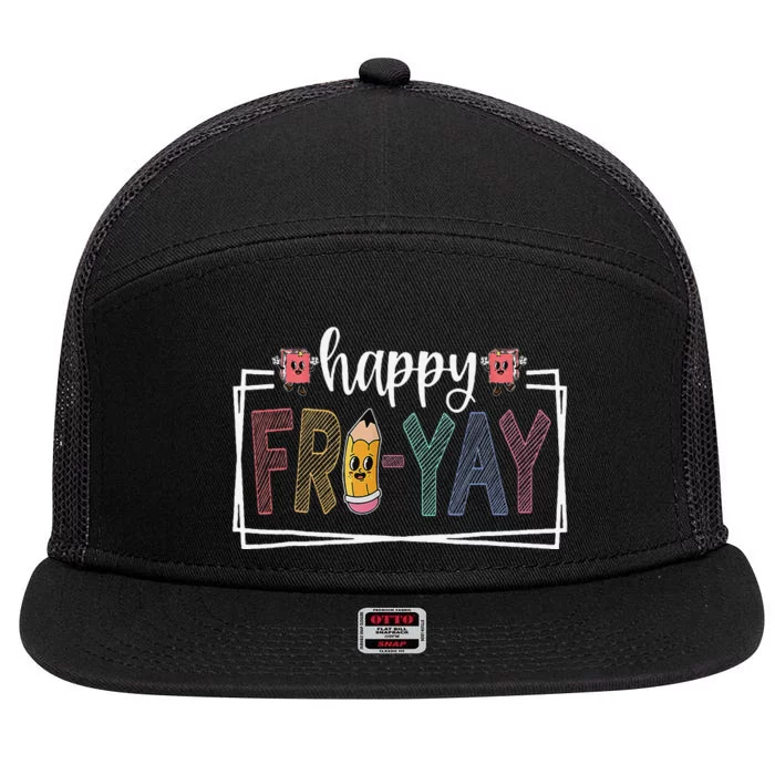 Happy Fri Yay Friday Lover Fun Teacher Life Friyay Weekend 7 Panel Mesh Trucker Snapback Hat