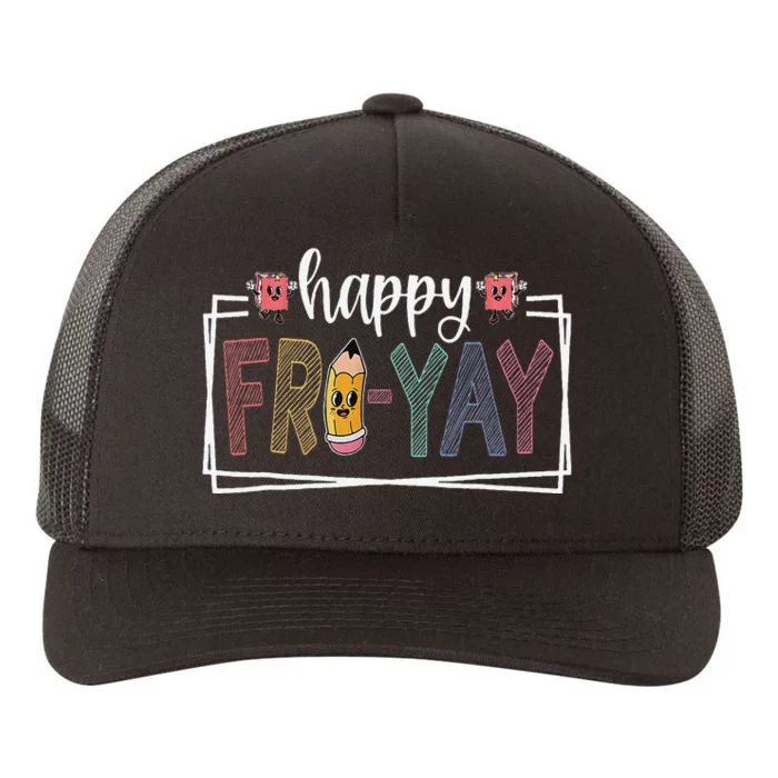 Happy Fri Yay Friday Lover Fun Teacher Life Friyay Weekend Yupoong Adult 5-Panel Trucker Hat