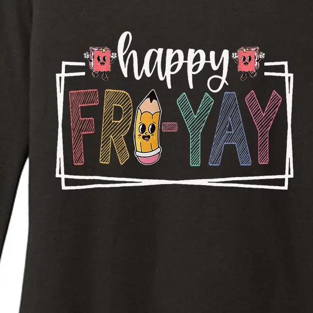 Happy Fri Yay Friday Lover Fun Teacher Life Friyay Weekend Womens CVC Long Sleeve Shirt