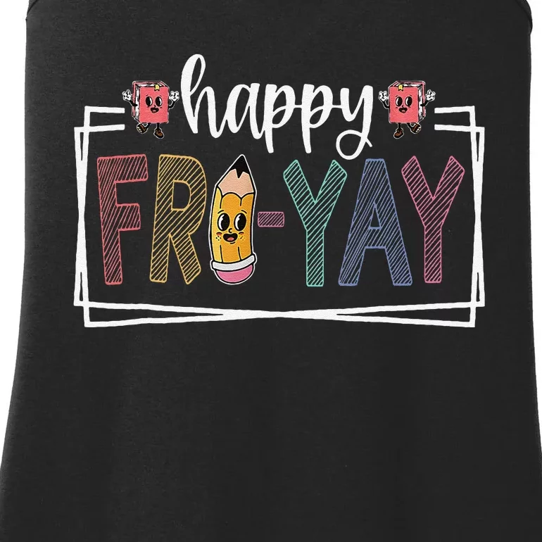 Happy Fri Yay Friday Lover Fun Teacher Life Friyay Weekend Ladies Essential Tank