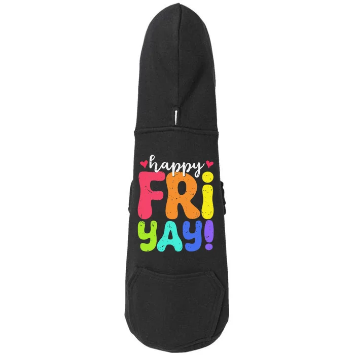 Happy Fri Yay Friday Funny Teacher Friyay Teacher Doggie 3-End Fleece Hoodie