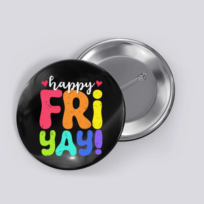 Happy Fri Yay Friday Funny Teacher Friyay Teacher Button