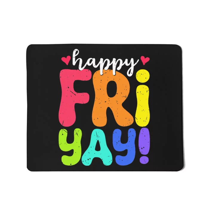 Happy Fri Yay Friday Funny Teacher Friyay Teacher Mousepad