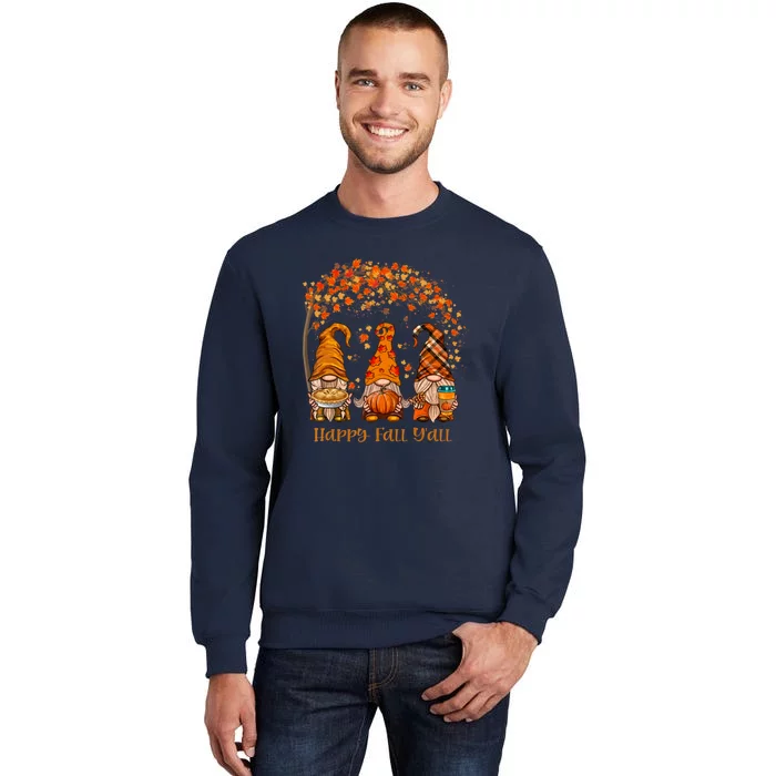 Happy Fall Y'all Gnome Autumn Gnomes Pumpkin Spice Season Tall Sweatshirt