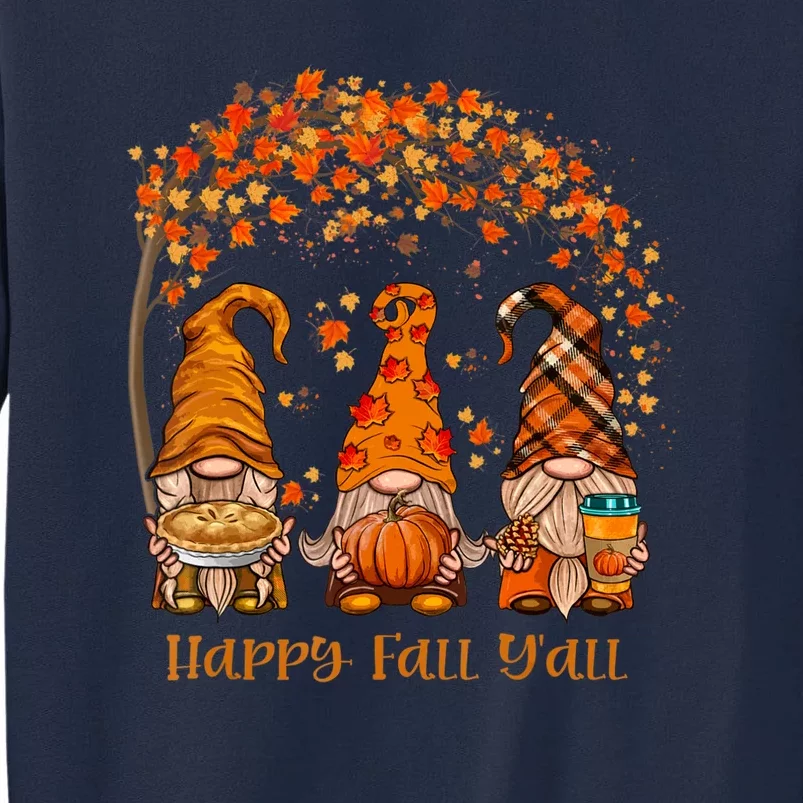 Happy Fall Y'all Gnome Autumn Gnomes Pumpkin Spice Season Tall Sweatshirt