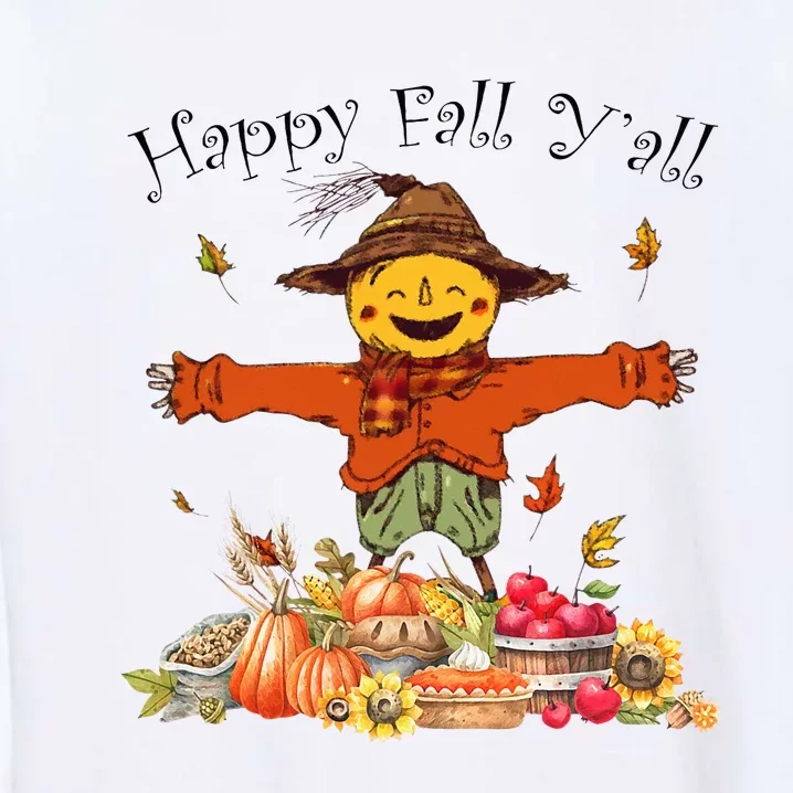 Happy Fall Yall Scarecrow Pumpkin Thanksgiving Halloween Garment-Dyed Sweatshirt