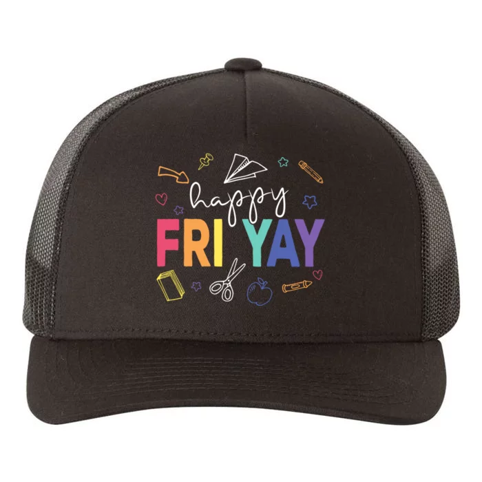 Happy Fri Yay Funny Teacher Friday Yupoong Adult 5-Panel Trucker Hat