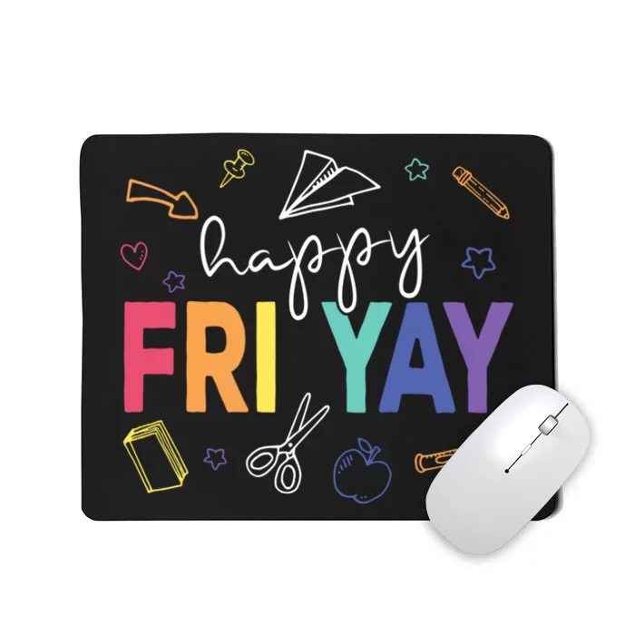 Happy Fri Yay Funny Teacher Friday Mousepad